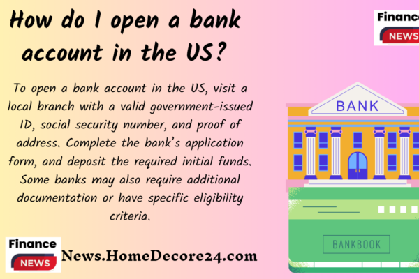 How do I open a bank account in the US? (8 Questions Answered!)