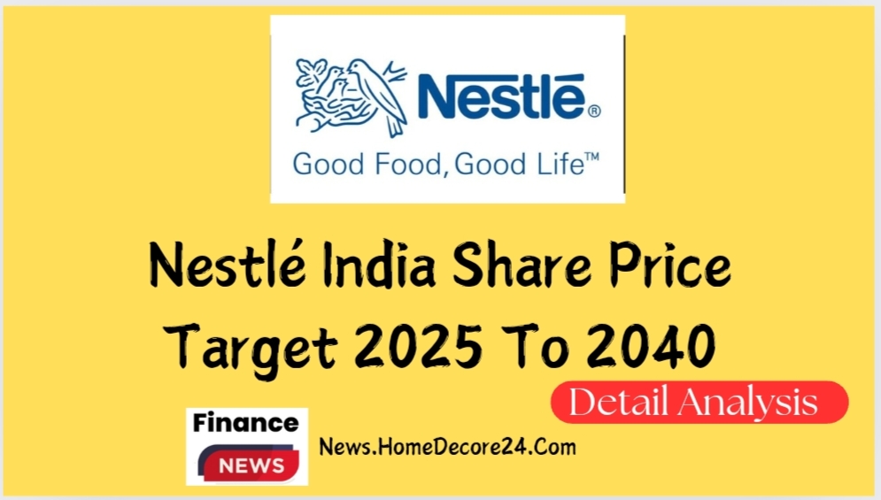 Nestlé India (NESTLEIND) Share Price Target 2024 to 2040