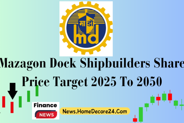 Mazagon Dock Shipbuilders Share Price Target 2024, 2025, 2030, 2040, 2050